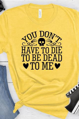 Dead To Me Graphic T-Graphic T-Stay Foxy Boutique, Florissant, Missouri