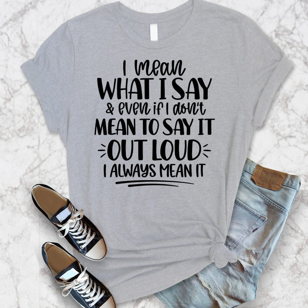I Mean Graphic T-Graphic T-Stay Foxy Boutique, Florissant, Missouri