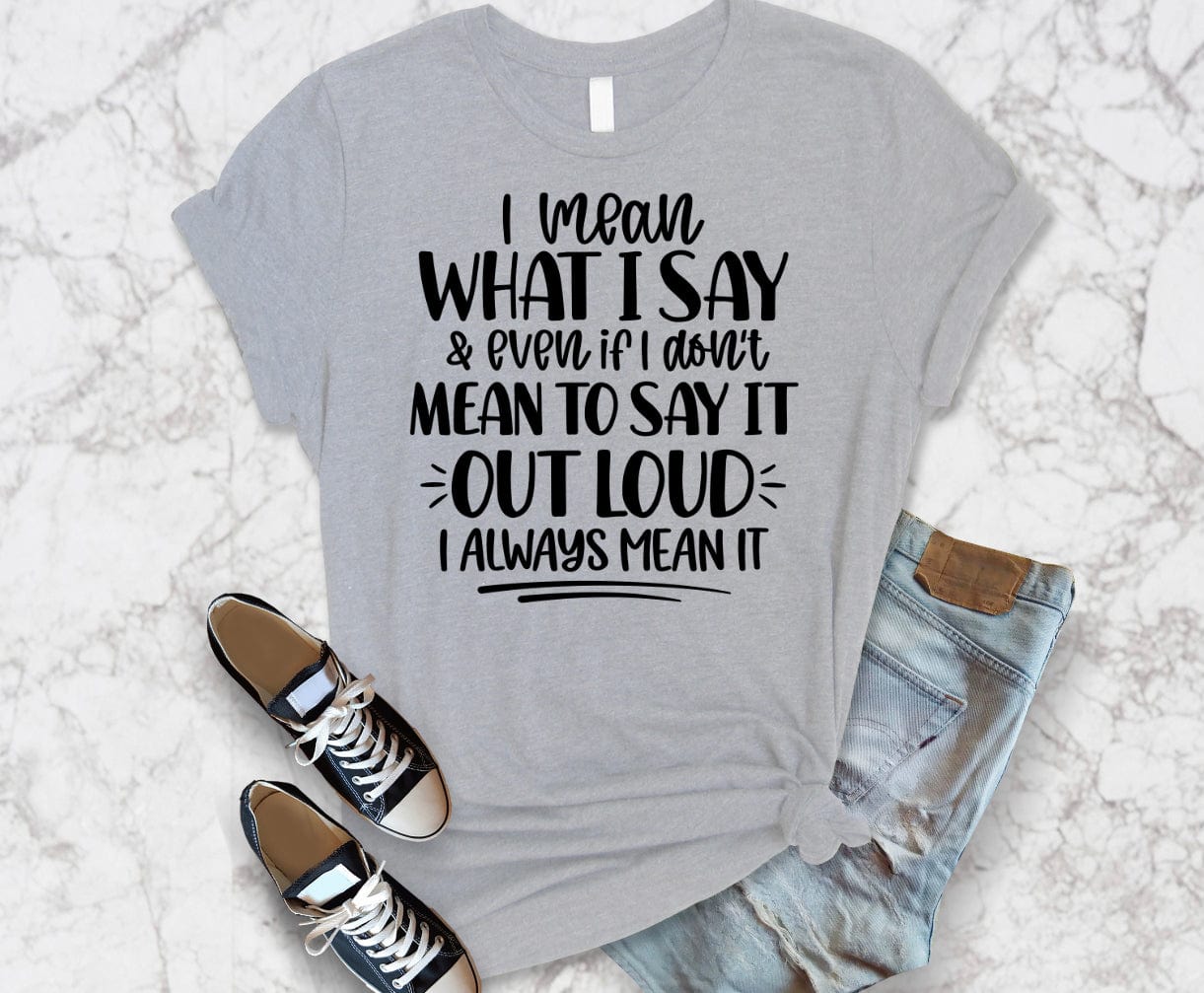 I Mean Graphic T-Graphic T-Stay Foxy Boutique, Florissant, Missouri