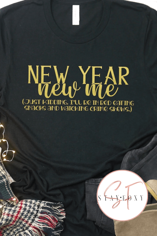 New Year New Me Graphic T-Graphic T-Stay Foxy Boutique, Florissant, Missouri