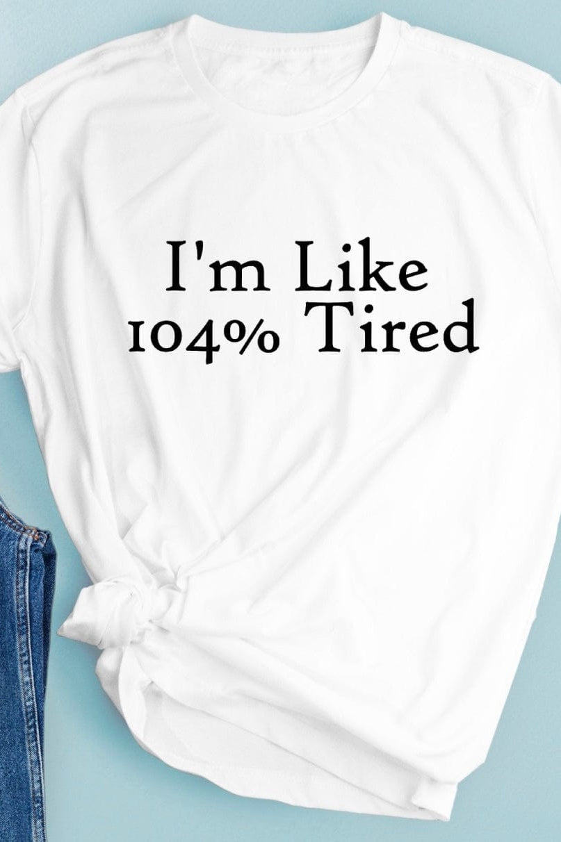 I’m Like 104% Graphic T-Graphic T-Stay Foxy Boutique, Florissant, Missouri