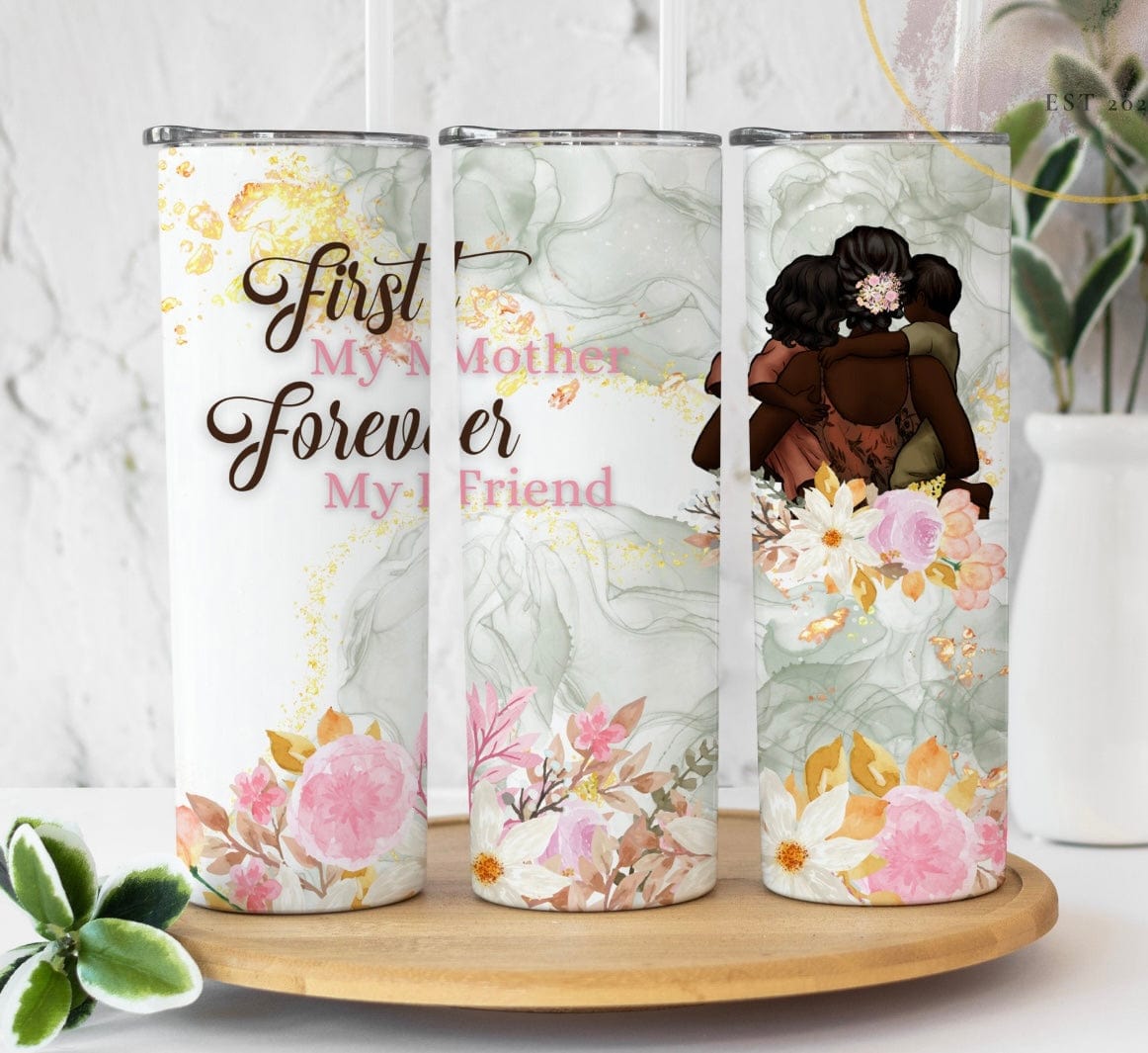 First My Mother Tumbler-Stay Foxy Boutique, Florissant, Missouri