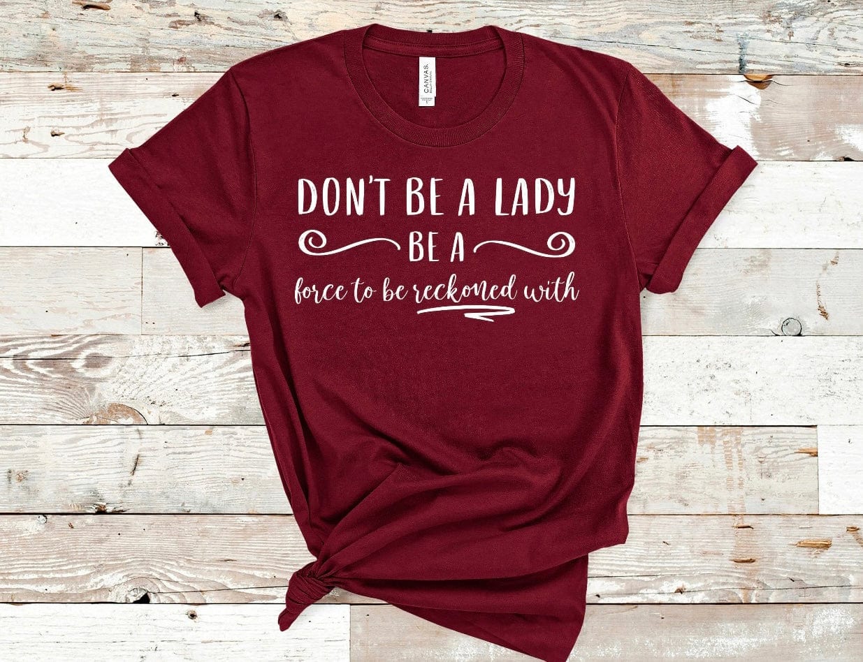 Dont Be A Lady Graphic T-Graphic T-Stay Foxy Boutique, Florissant, Missouri