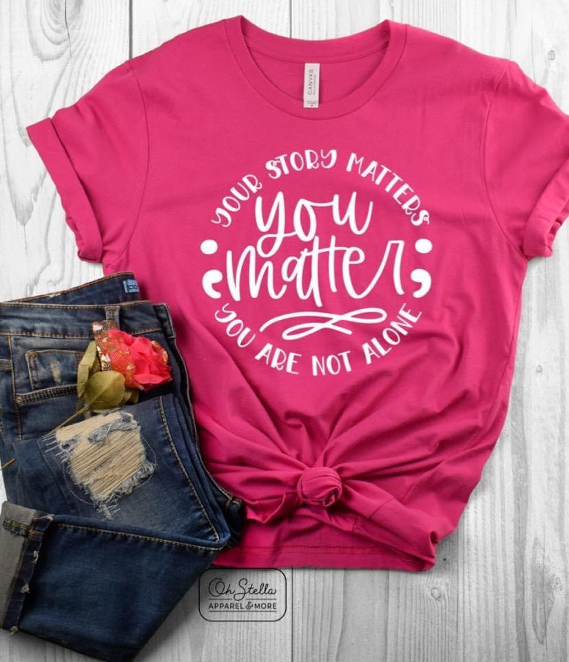 Your Story Matters Graphic T #166-Graphic T-Stay Foxy Boutique, Florissant, Missouri
