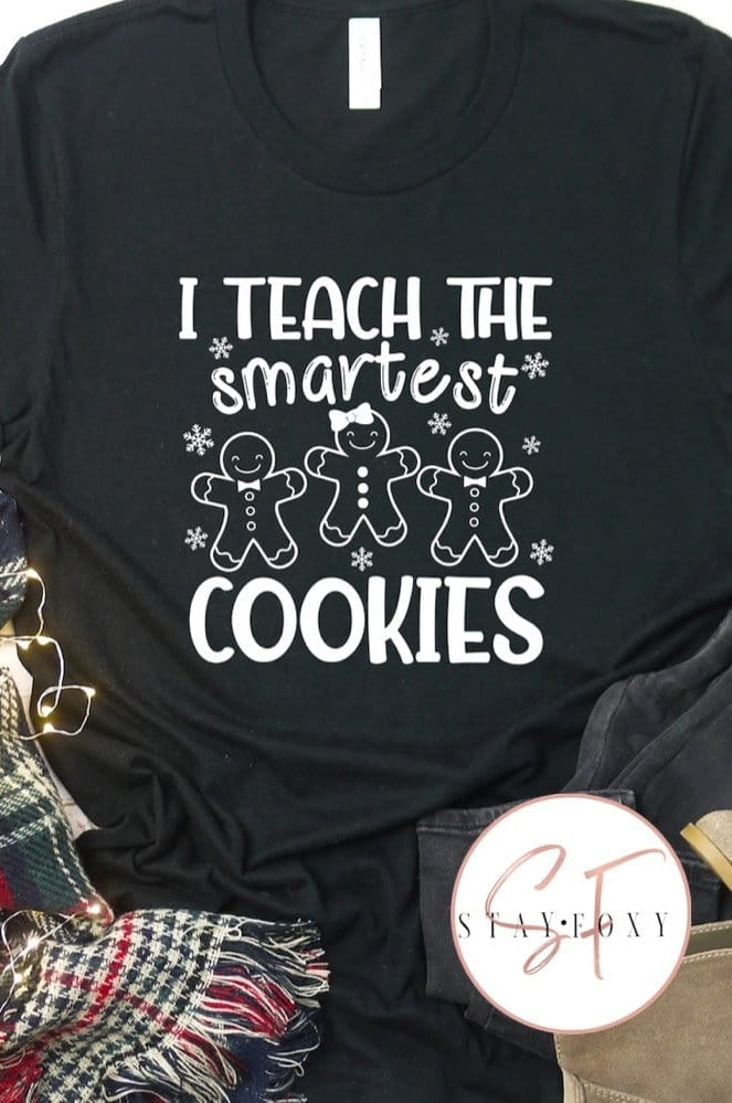 I Teach The Smartest Cookies Graphic T-Graphic T-Stay Foxy Boutique, Florissant, Missouri