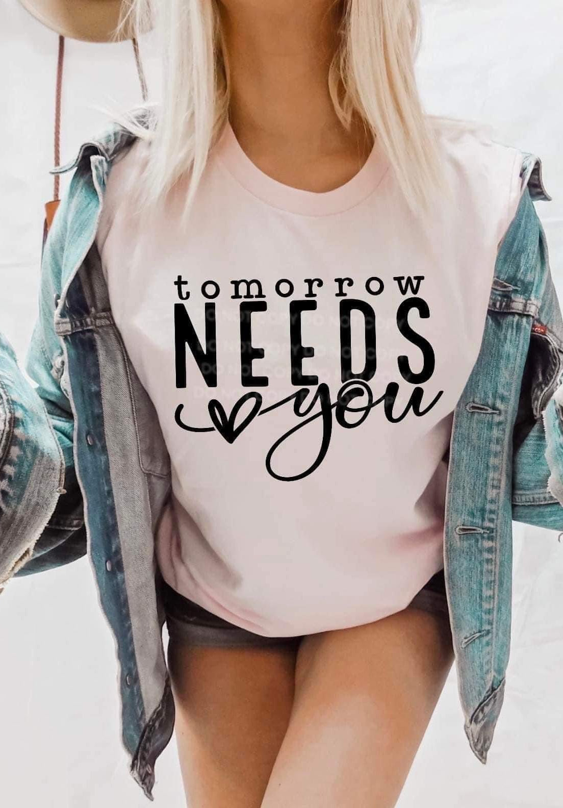 Tomorrow Needs Graphic T-Graphic T-Stay Foxy Boutique, Florissant, Missouri