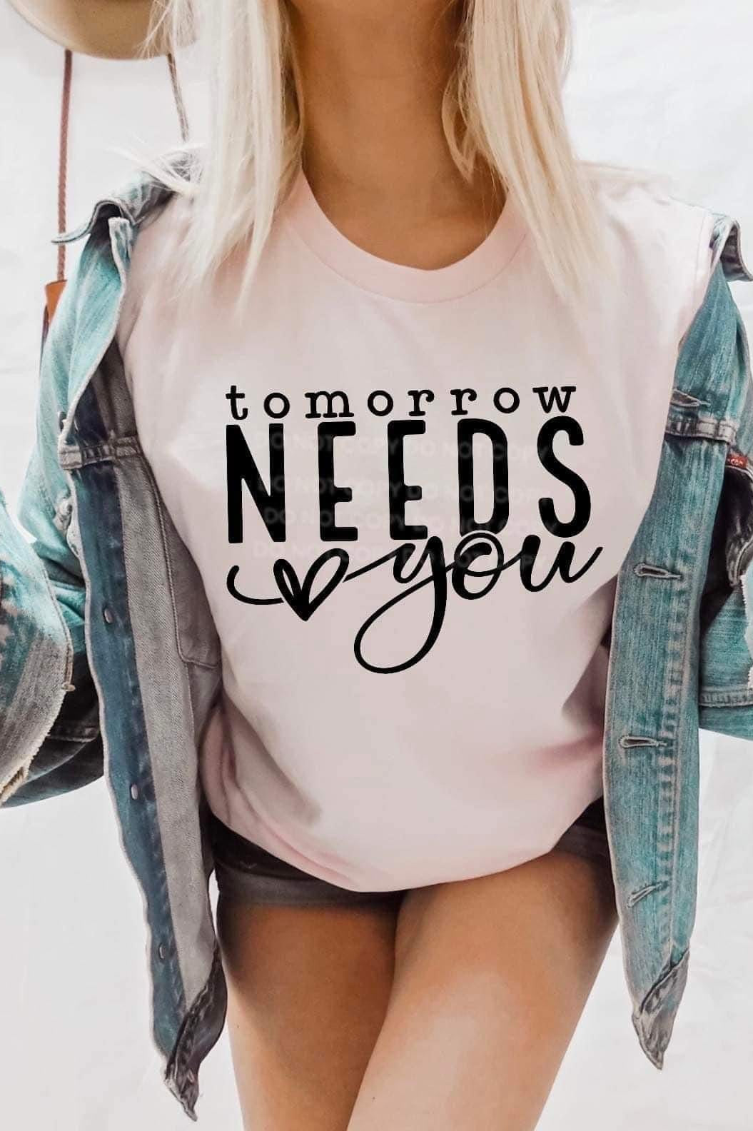 Tomorrow Needs Graphic T-Graphic T-Stay Foxy Boutique, Florissant, Missouri