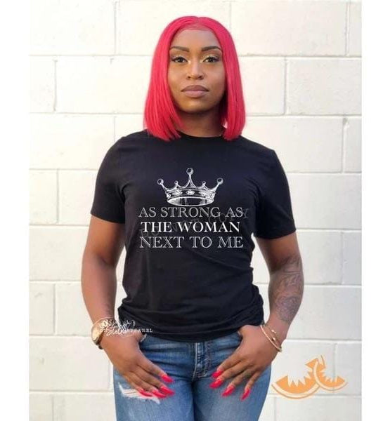 As Strong As The Woman Next To Me Graphic T #269-Graphic T-Stay Foxy Boutique, Florissant, Missouri