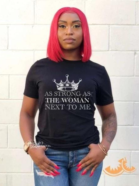 As Strong As The Woman Next To Me Graphic T #269-Graphic T-Stay Foxy Boutique, Florissant, Missouri