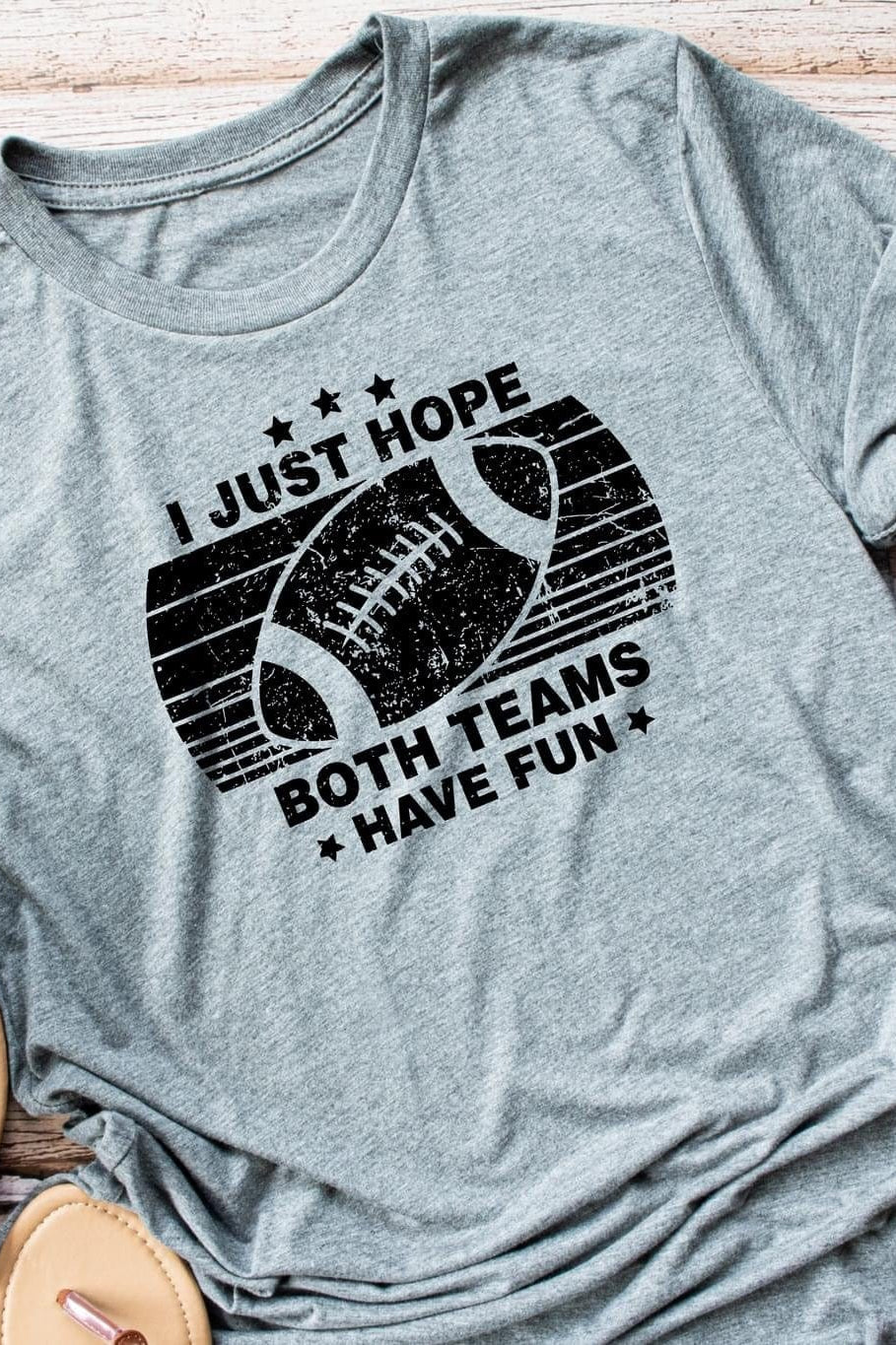 I Hope Both Teams Have Fun Graphic T #301-Graphic T-Stay Foxy Boutique, Florissant, Missouri