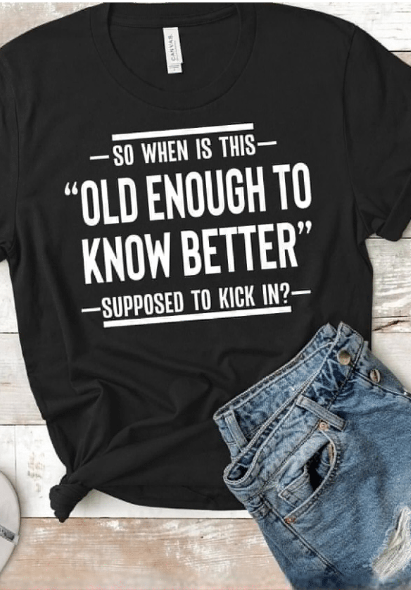 Old Enough Graphic T-Graphic T-Stay Foxy Boutique, Florissant, Missouri