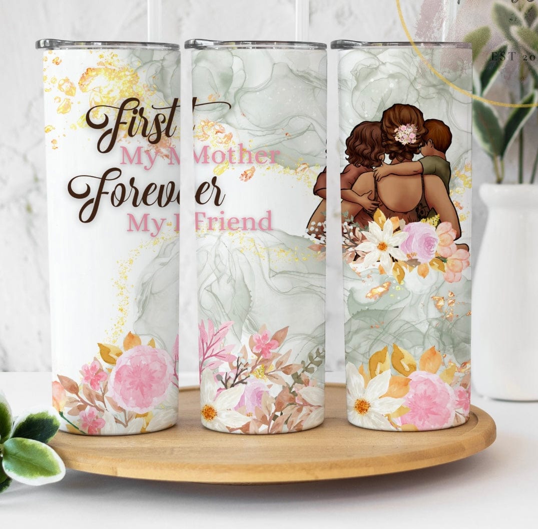First My Mother Tumbler-Stay Foxy Boutique, Florissant, Missouri