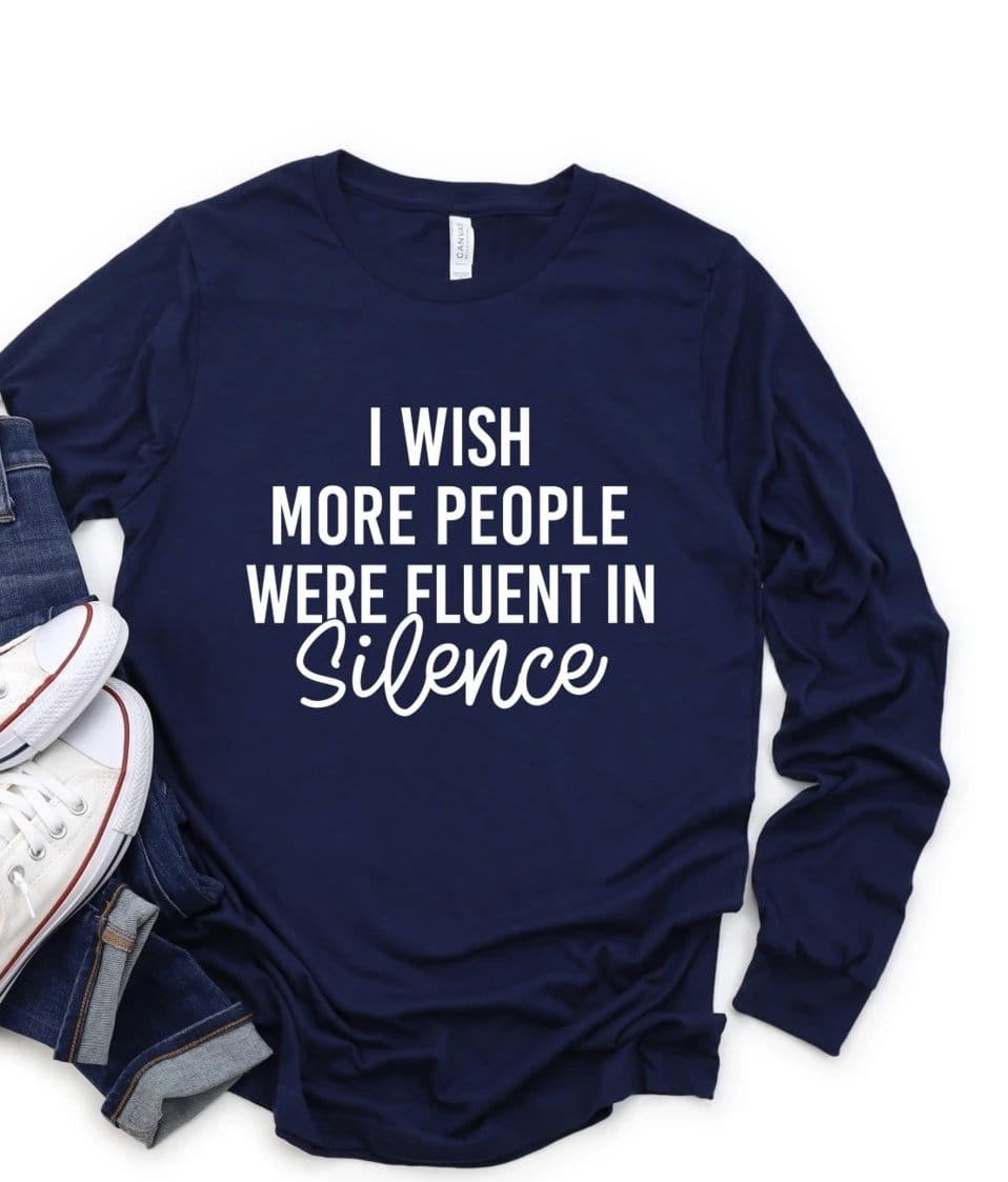 I Wish More People Were Fluent In Silence Graphic T-Graphic T-Stay Foxy Boutique, Florissant, Missouri