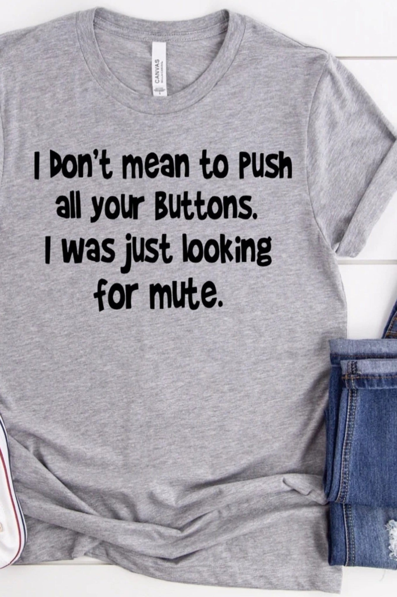 I Don’t Mean To Push Your Buttons Graphic T-Graphic T-Stay Foxy Boutique, Florissant, Missouri