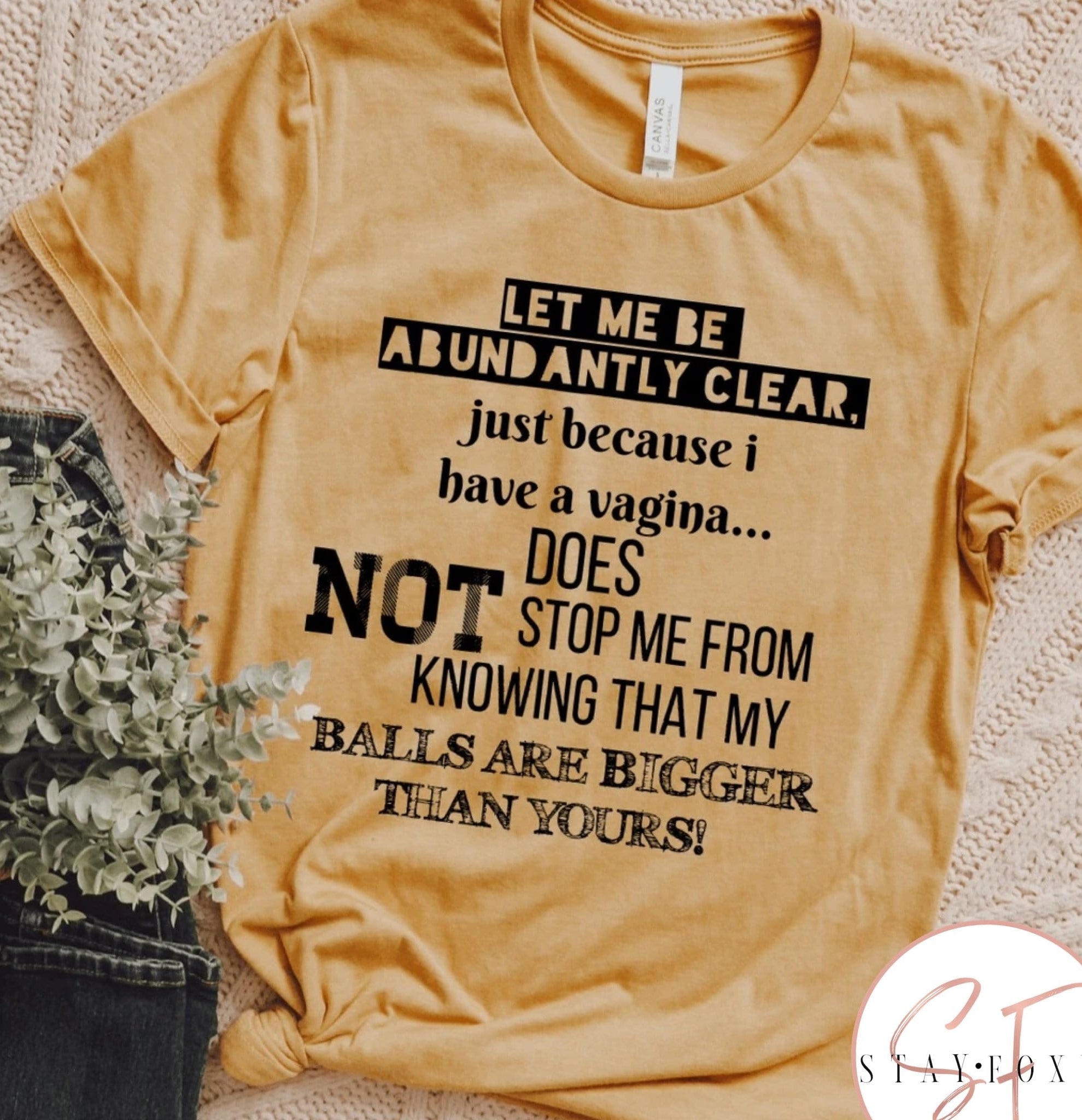 Let Me Be Abundantly Clear Graphic T-Graphic T-Stay Foxy Boutique, Florissant, Missouri