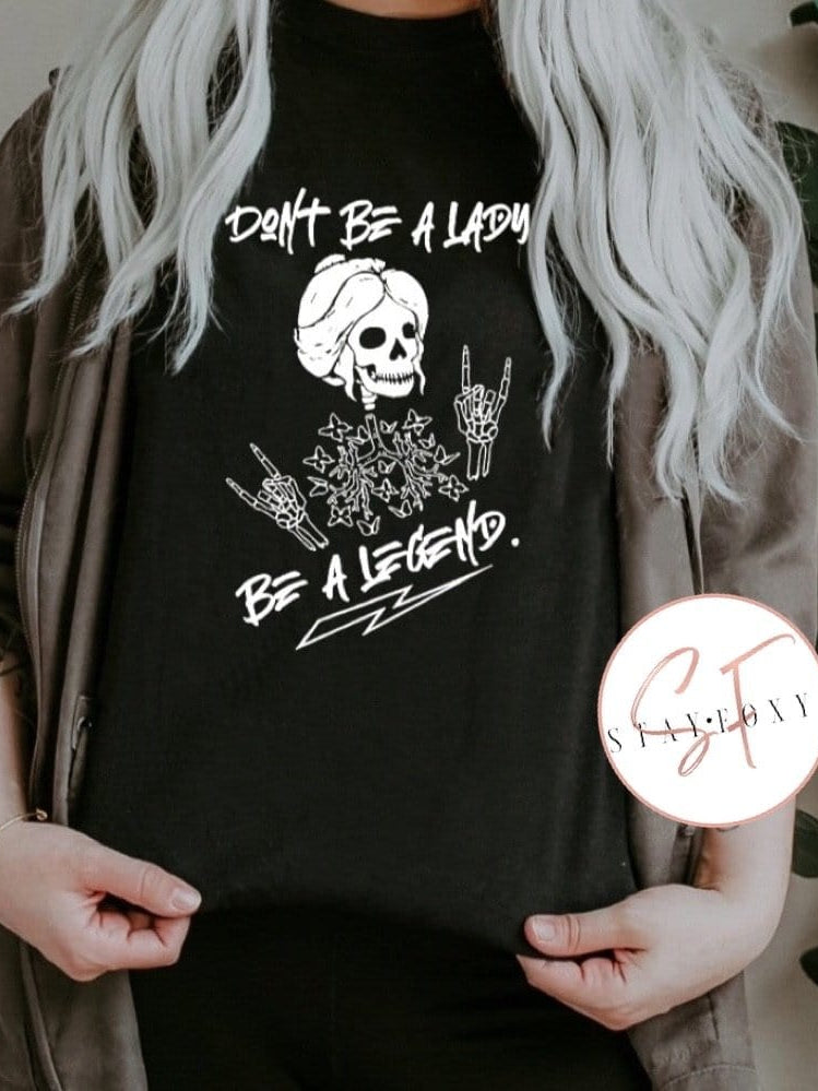 Don't Be A Lady Graphic T #167-Graphic T-Stay Foxy Boutique, Florissant, Missouri