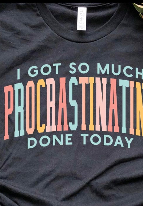 Procrastinating Graphic T-Graphic T-Stay Foxy Boutique, Florissant, Missouri