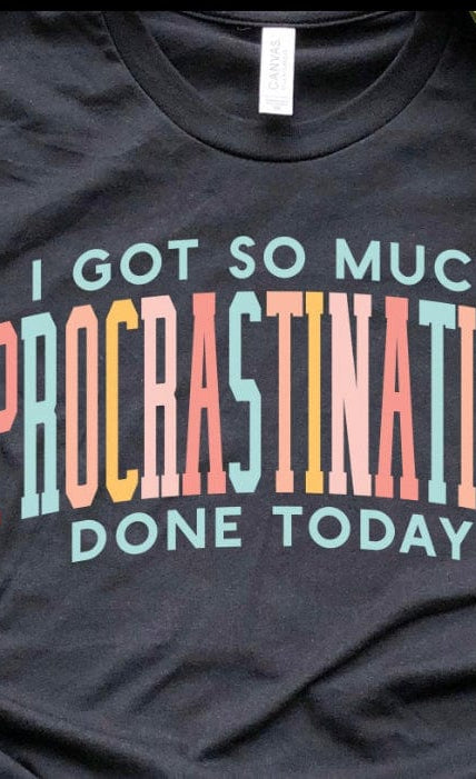 Procrastinating Graphic T-Graphic T-Stay Foxy Boutique, Florissant, Missouri