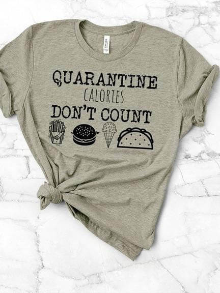 Quarantine Calories Graphic T #179-Graphic T-Stay Foxy Boutique, Florissant, Missouri