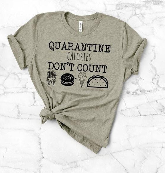 Quarantine Calories Graphic T #179-Graphic T-Stay Foxy Boutique, Florissant, Missouri