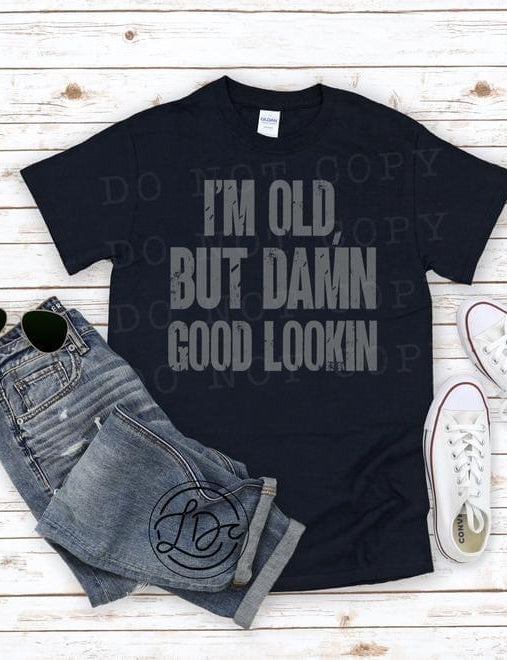 I’m Old Graphic T #182-Graphic T-Stay Foxy Boutique, Florissant, Missouri