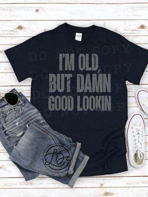 I’m Old Graphic T #182-Graphic T-Stay Foxy Boutique, Florissant, Missouri