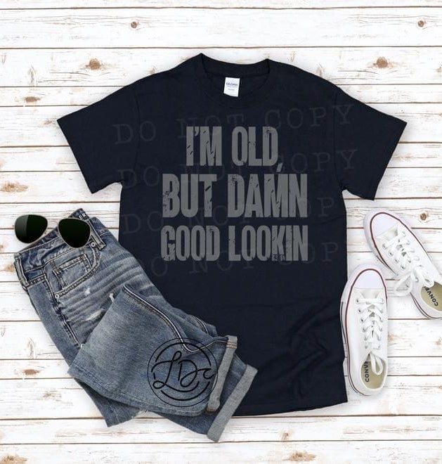 I’m Old Graphic T #182-Graphic T-Stay Foxy Boutique, Florissant, Missouri