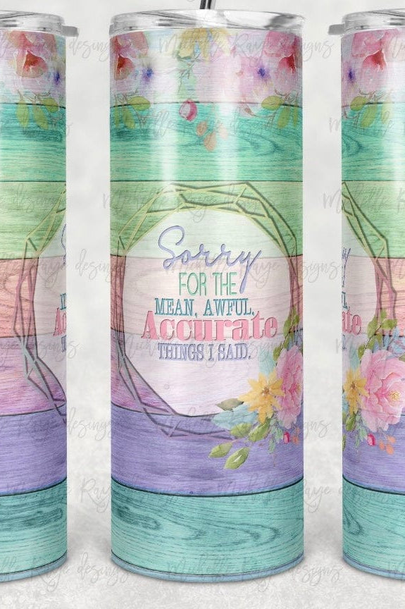 Mean, Awful, Accurate Things Tumbler-Drinkware-Stay Foxy Boutique, Florissant, Missouri