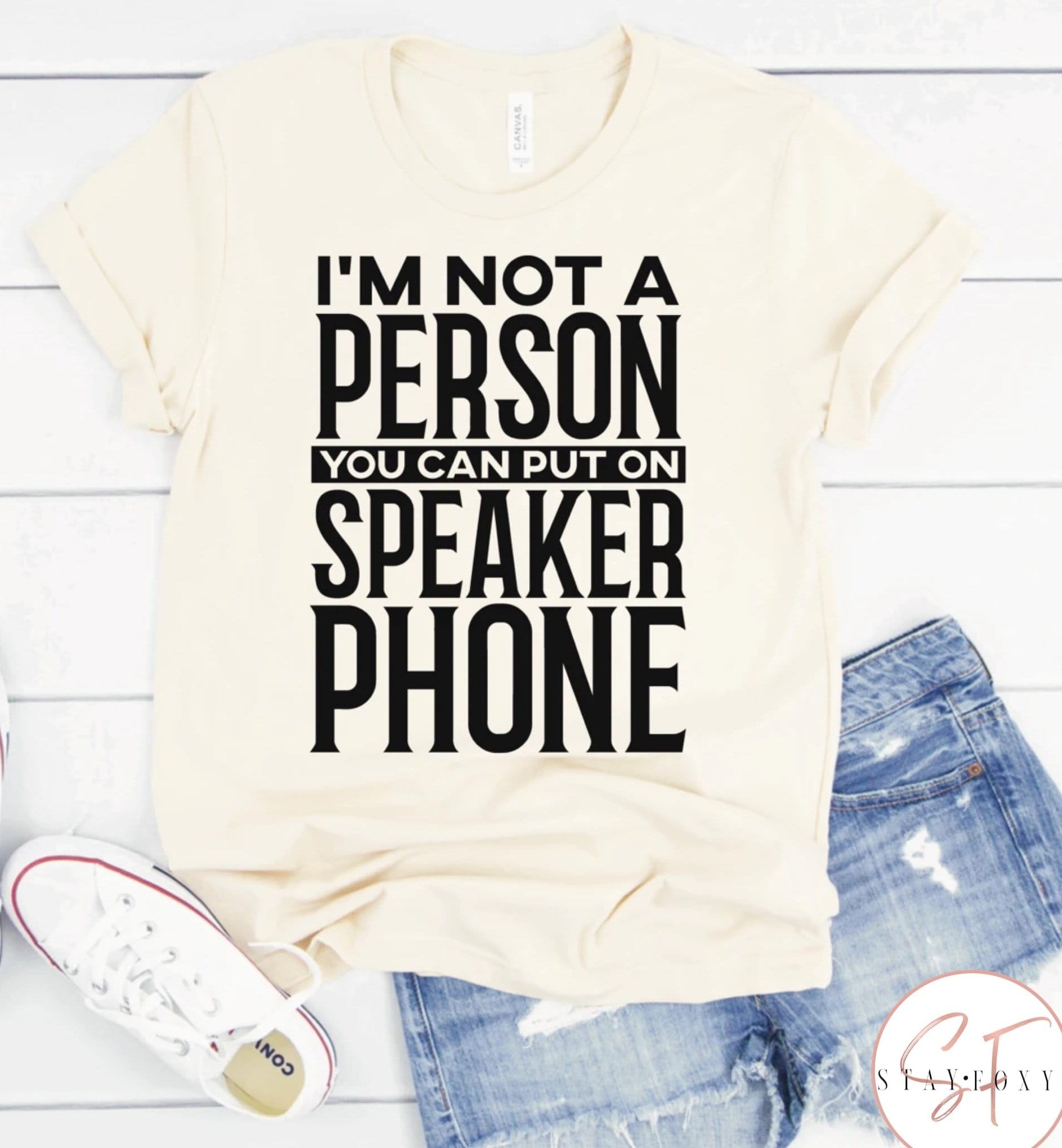 I Am Not A Person You Can Put On Speaker Phone Graphic T #260-Graphic T-Stay Foxy Boutique, Florissant, Missouri