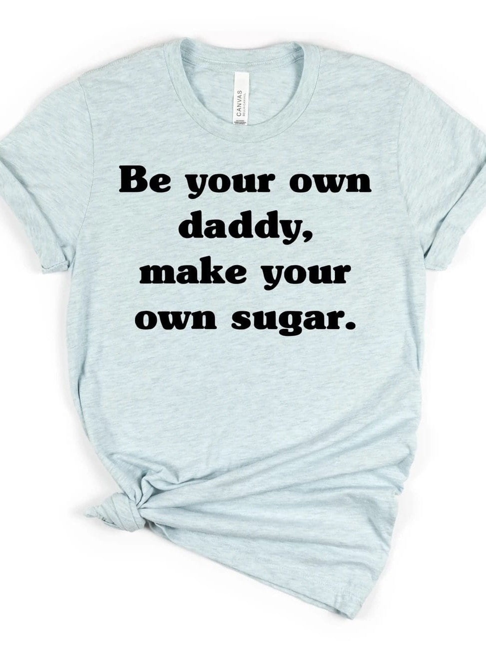 Be Your Own Daddy Graphic T #218-Graphic T-Stay Foxy Boutique, Florissant, Missouri