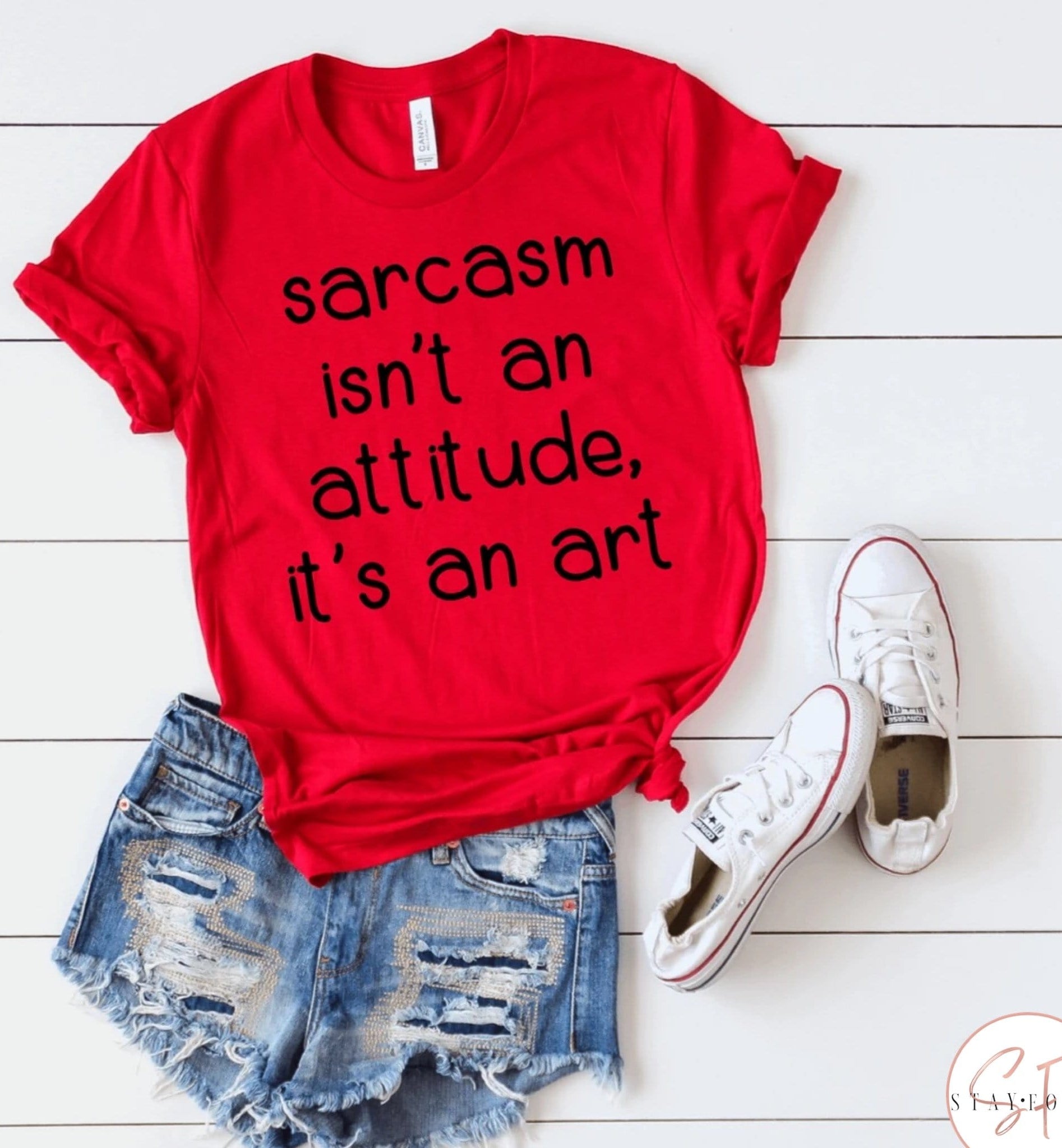 Sarcasm Isn’t An Attitude, It’s An Art Graphic T #254-Graphic T-Stay Foxy Boutique, Florissant, Missouri