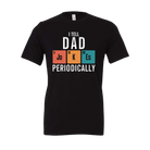 Tell Dad Jokes Periodically Tee-BT Graphic Tee-Stay Foxy Boutique, Florissant, Missouri