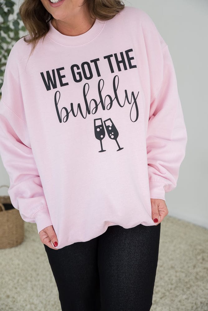 We Got the Bubbly Sweatshirt-BT Graphic Tee-Stay Foxy Boutique, Florissant, Missouri