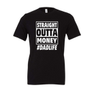 Straight Outta Money Dad Life Tee-BT Graphic Tee-Stay Foxy Boutique, Florissant, Missouri