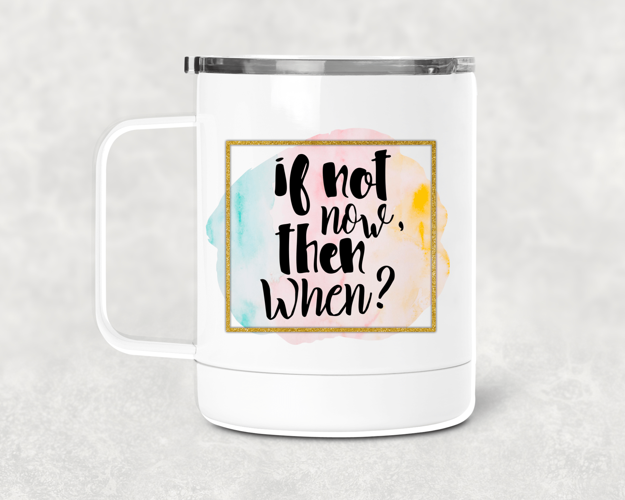 If Not Now Mug /Wine Cup-Stay Foxy Boutique, Florissant, Missouri