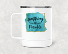 Anything Is Possible Mug /Wine Cup-Stay Foxy Boutique, Florissant, Missouri