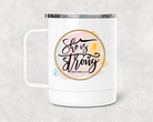 She Is Strong Mug /Wine Cup-Stay Foxy Boutique, Florissant, Missouri
