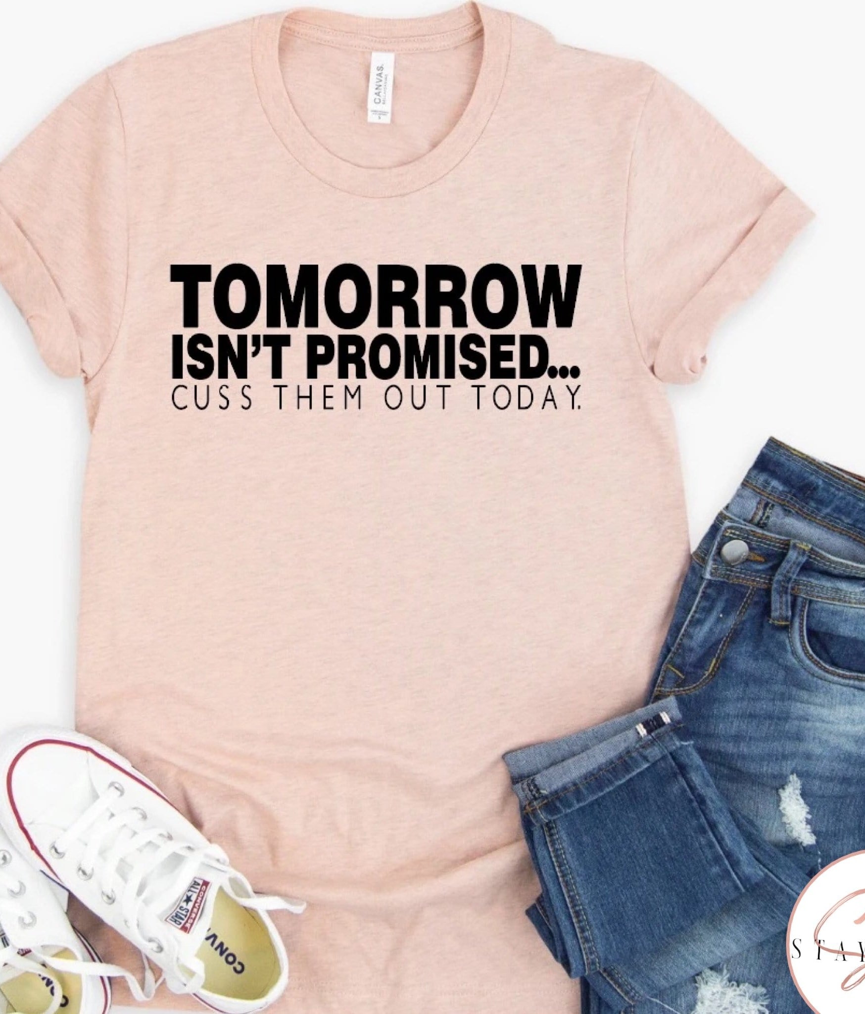 Tomorrow Isn’t Promised, Cuss Them Out Today Graphic T-Graphic T-Stay Foxy Boutique, Florissant, Missouri