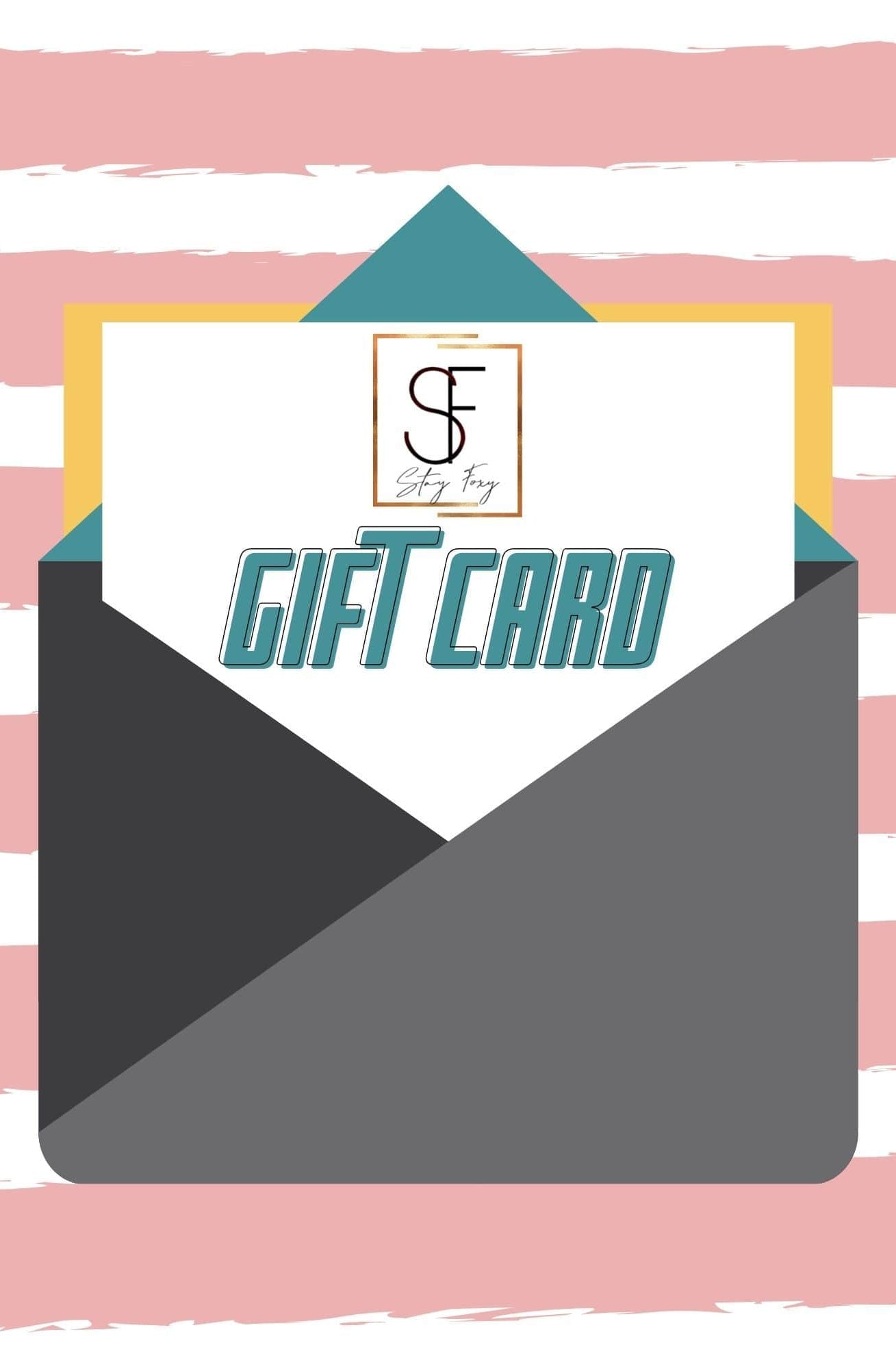 Stay Foxy Boutique Gift Certificate-Gift Cards-Stay Foxy Boutique, Florissant, Missouri