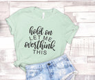Hold On Let Me Overthink This Graphic T-Graphic T-Stay Foxy Boutique, Florissant, Missouri