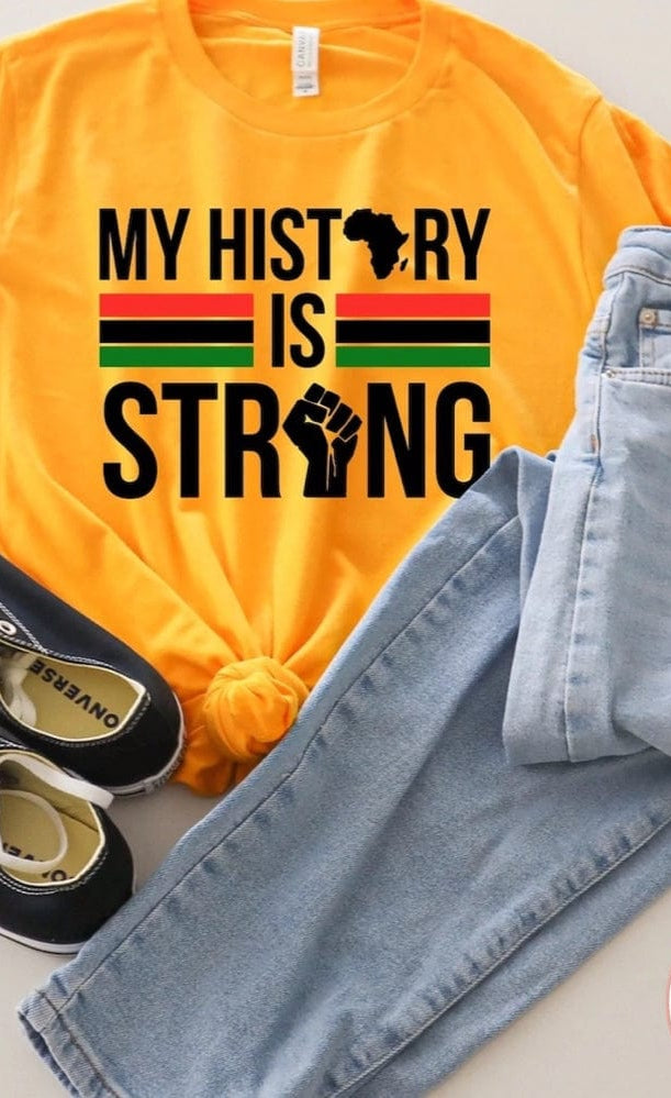 My History Is Strong Graphic T #346-Graphic T-Stay Foxy Boutique, Florissant, Missouri