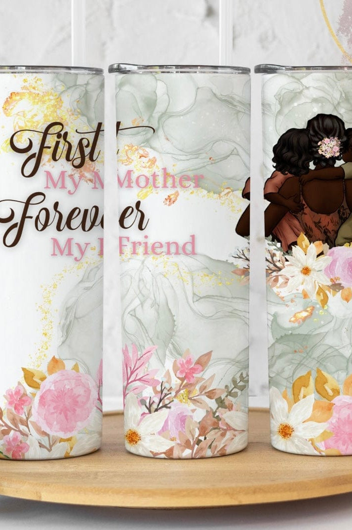 First My Mother Tumbler-Stay Foxy Boutique, Florissant, Missouri