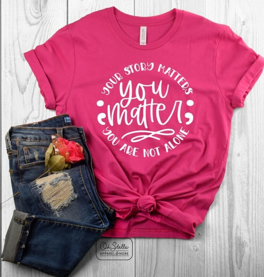 Your Story Matters Graphic T #166-Graphic T-Stay Foxy Boutique, Florissant, Missouri