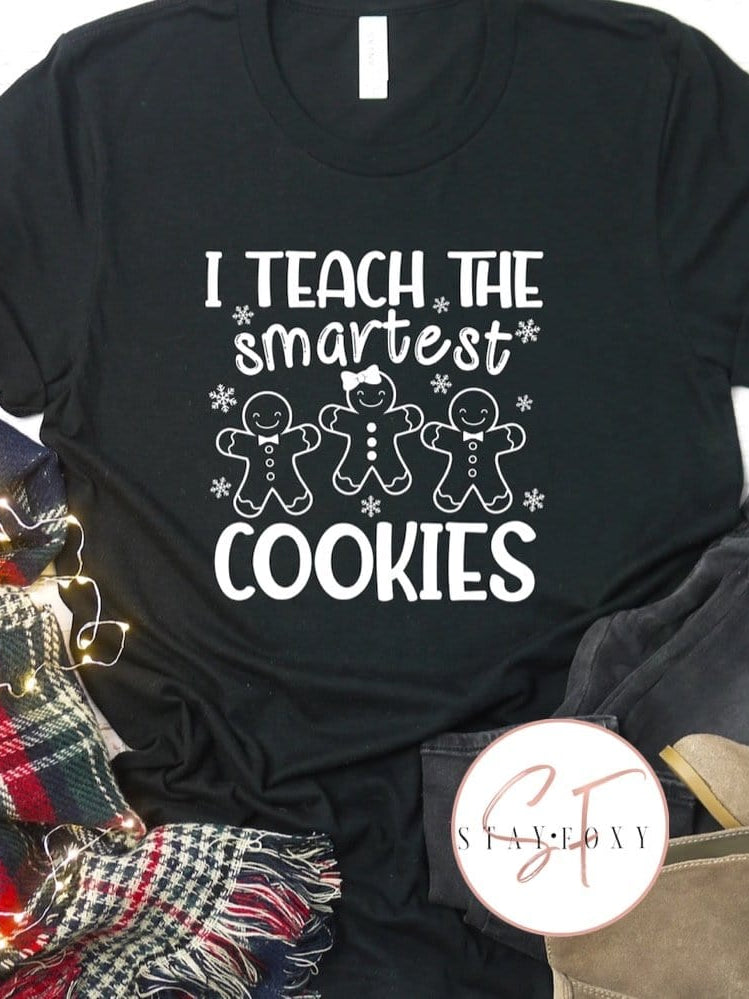 I Teach The Smartest Cookies Graphic T-Graphic T-Stay Foxy Boutique, Florissant, Missouri