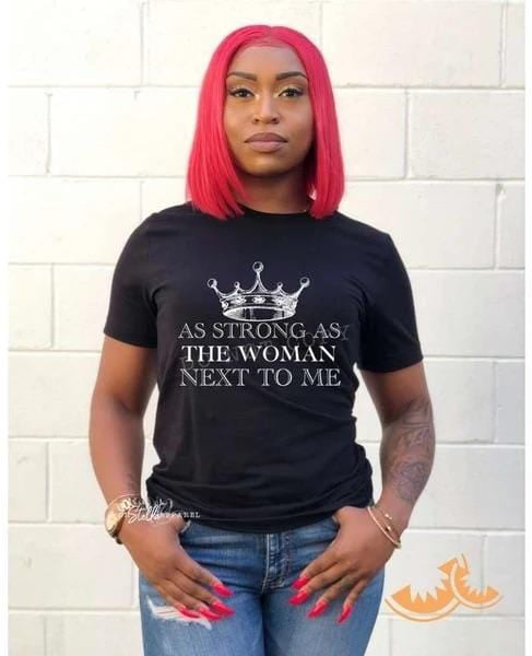As Strong As The Woman Next To Me Graphic T #269-Graphic T-Stay Foxy Boutique, Florissant, Missouri