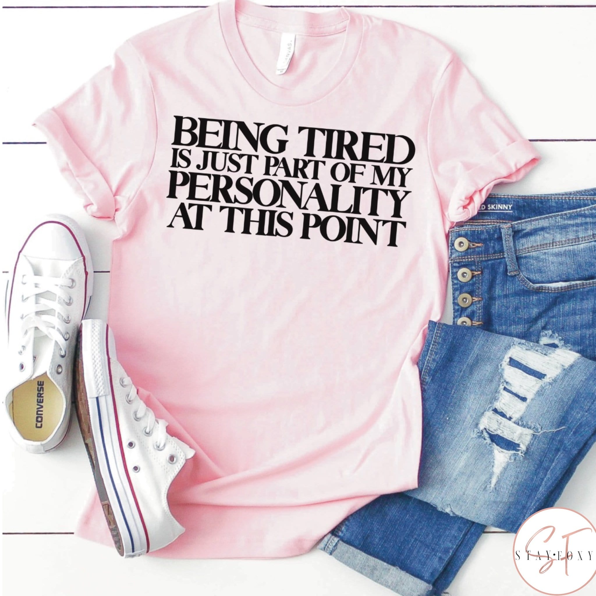 Being Tired Is Just Apart Of My Personality At This Point Graphic T #265-Graphic T-Stay Foxy Boutique, Florissant, Missouri