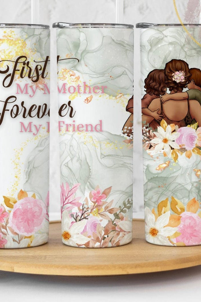 First My Mother Tumbler-Stay Foxy Boutique, Florissant, Missouri