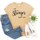 I Am Stronger Than I Feel Graphic T-Graphic T-Stay Foxy Boutique, Florissant, Missouri