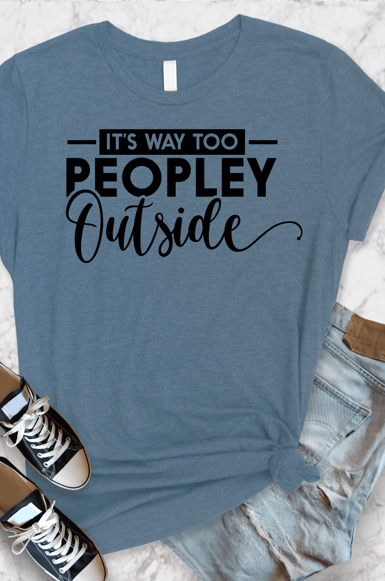 It’s Way Too Peopley Graphic T-Graphic T-Stay Foxy Boutique, Florissant, Missouri