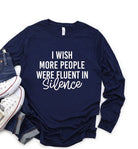I Wish More People Were Fluent In Silence Graphic T-Graphic T-Stay Foxy Boutique, Florissant, Missouri